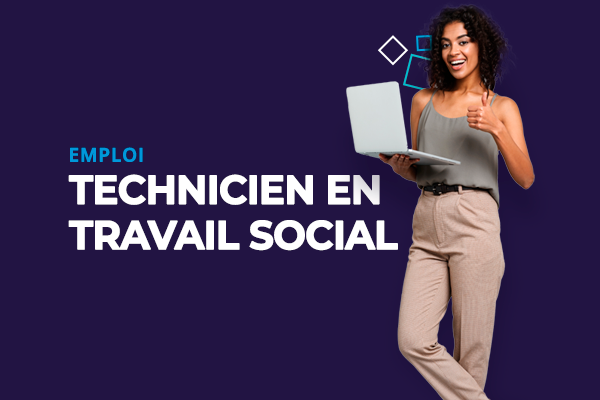 Opportunités d’emploi pour les technicien(ne)s en travail social